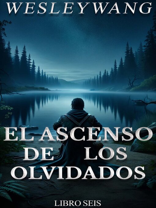 Title details for El Ascenso de los Olvidados 6 by Wesley Wang - Available